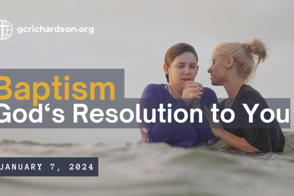 One woman baptizing another in the ocean with the words "Baptism God's Resolution to You January 7, 2024"
