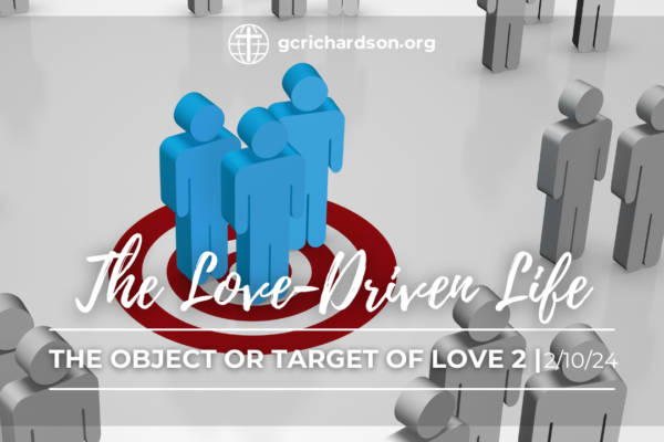 People shapes in blue on red and white target with other grey people shapes around and words "The Love-Driven Life: The Object or Target of Love 2 | 2/10/24"